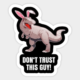 Dont trust this guy! easter bunny Sticker